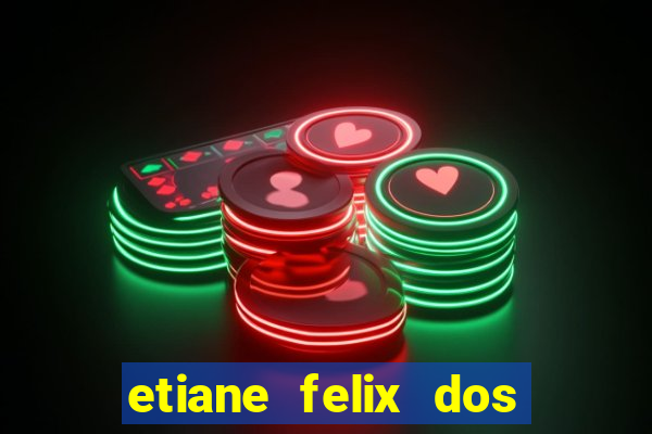 etiane felix dos santos pelada